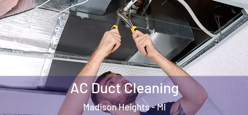 AC Duct Cleaning Madison Heights - MI