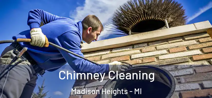 Chimney Cleaning Madison Heights - MI